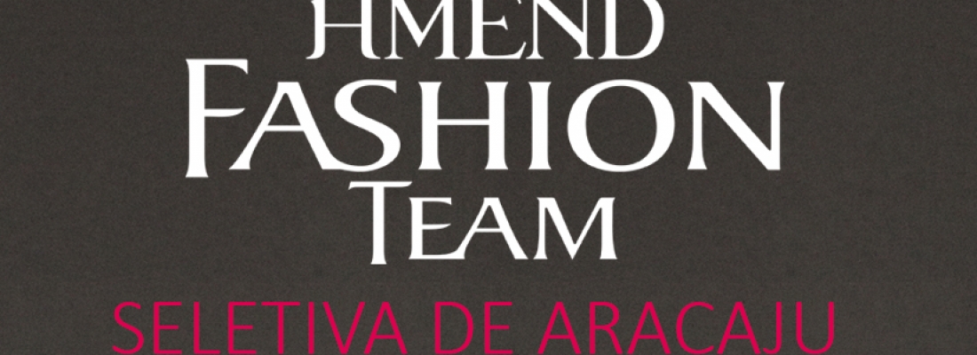 Amend Fashion Team será realizado em Sergipe